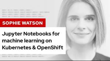 Jupyter Notebooks for machine learning on Kubernetes & OpenShift | DevNation Tech Talk