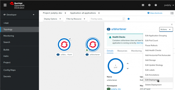 From the topology view of the OpenShift console, you can click on the application's circle (urlshortener), open the Actions menu, and select Edit Deployment.