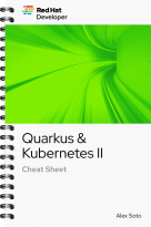 Quarkus & Kubernetes II Cheat Sheet